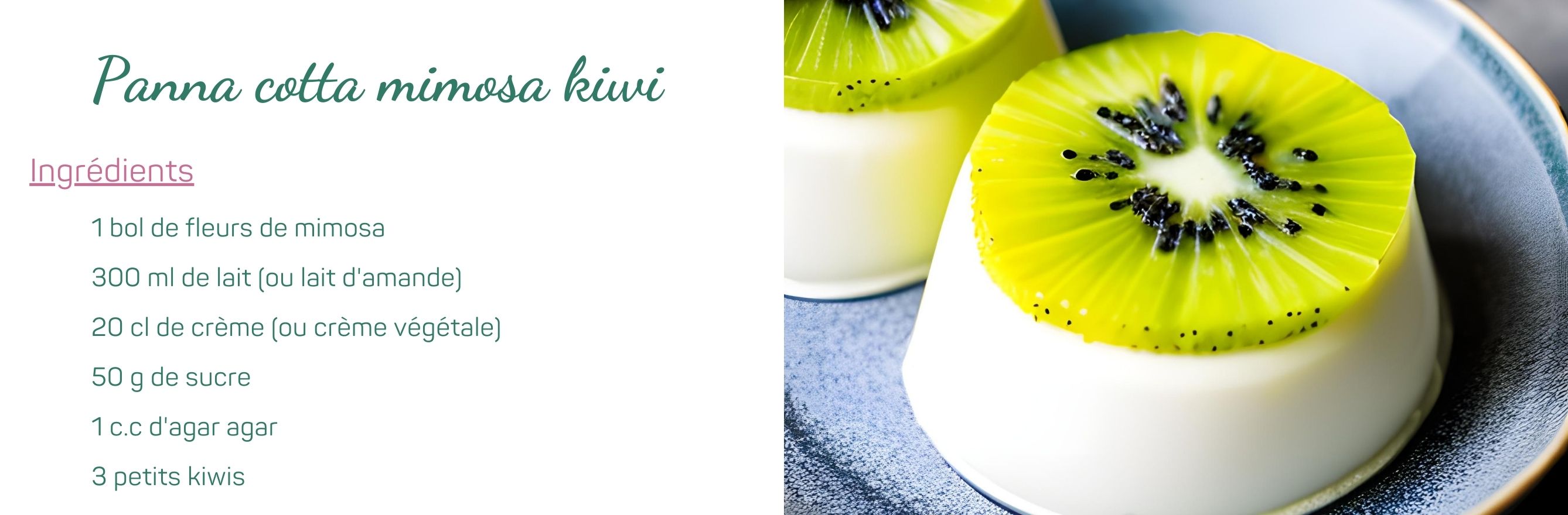 Recette de panna cotta mimosa kiwi